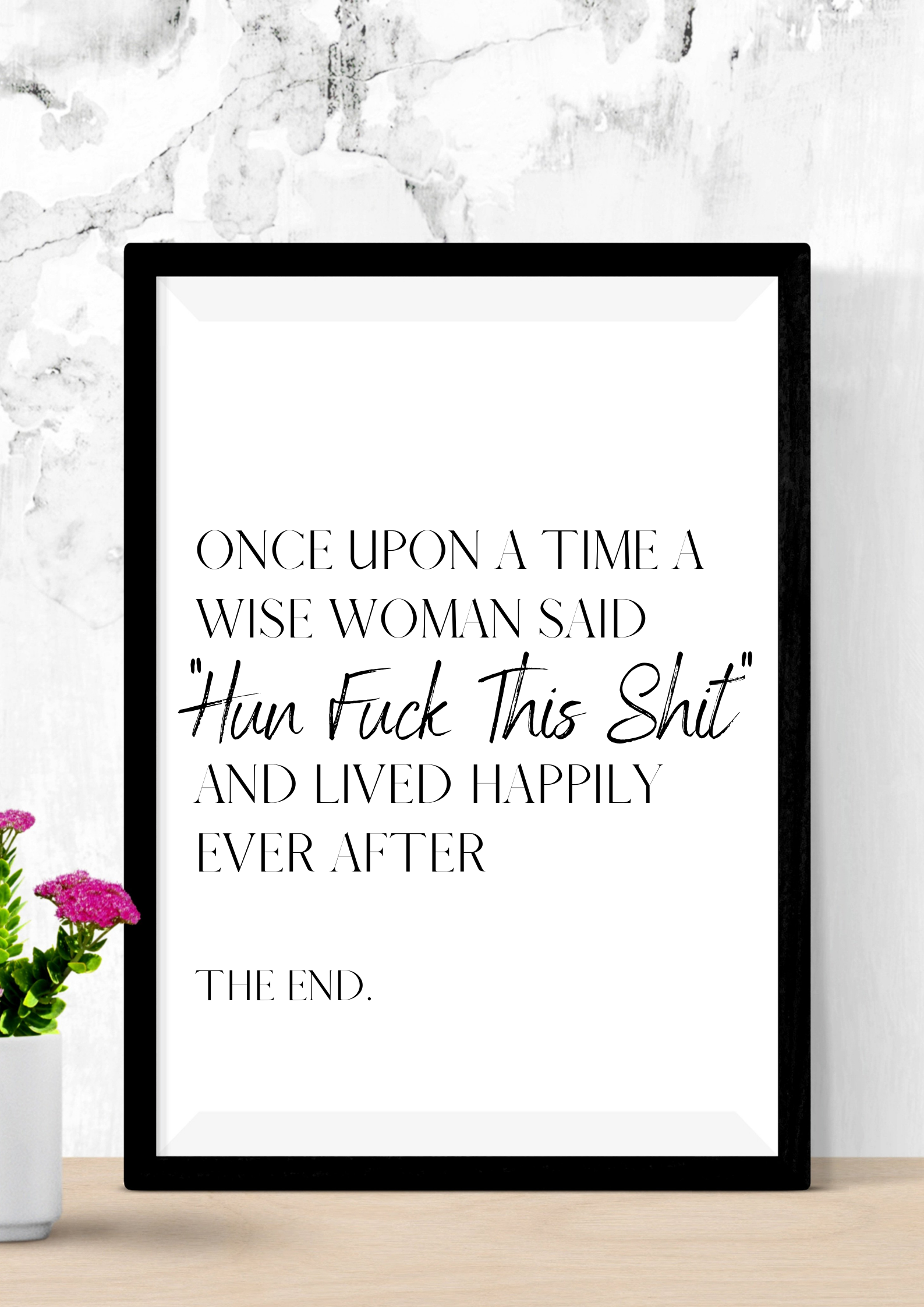Once Upon A Time A Wise Woman Said.... A5 or A4 Unframed Print